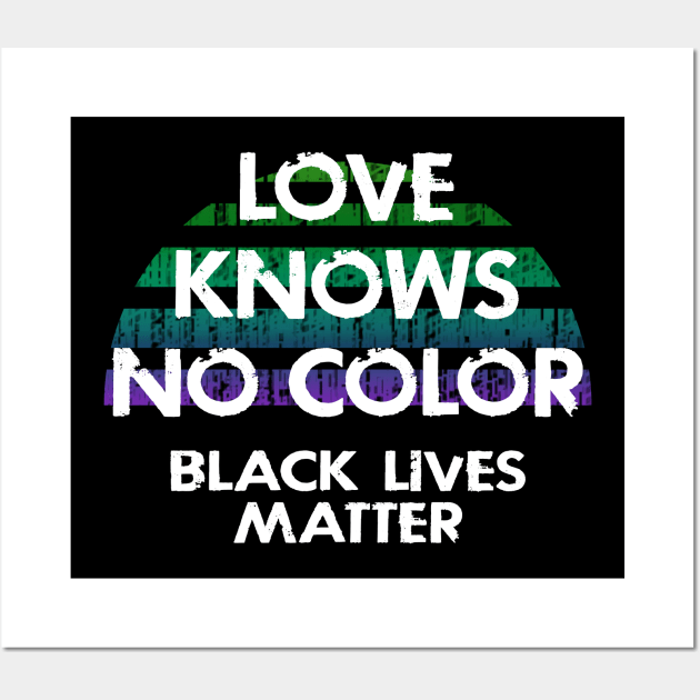 Love knows no color. Racism ends with us. Fight hatred. We all bleed the same color. Silence is violence. End white supremacy. Anti-racist. Stop police brutality. Race equality. Wall Art by IvyArtistic